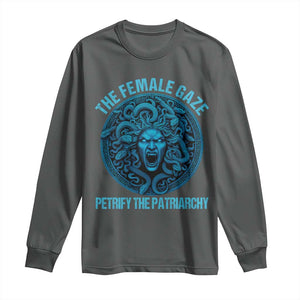 The Female Gaze Petrify The Patriarchy Long Sleeve Shirt Medusa Feminist TS11 Dark Heather Print Your Wear