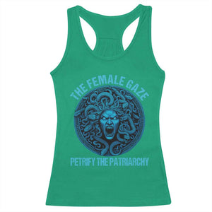 The Female Gaze Petrify The Patriarchy Racerback Tank Top Medusa Feminist TS11 Irish Green Print Your Wear