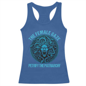 The Female Gaze Petrify The Patriarchy Racerback Tank Top Medusa Feminist TS11 Royal Blue Print Your Wear