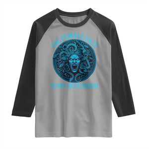 The Female Gaze Petrify The Patriarchy Raglan Shirt Medusa Feminist TS11 Sport Gray Black Print Your Wear