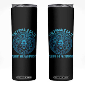 The Female Gaze Petrify The Patriarchy Skinny Tumbler Medusa Feminist TS11 Black Print Your Wear