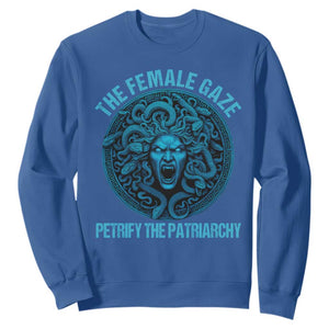 The Female Gaze Petrify The Patriarchy Sweatshirt Medusa Feminist TS11 Royal Blue Print Your Wear