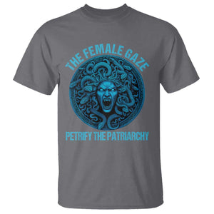 The Female Gaze Petrify The Patriarchy T Shirt Medusa Feminist TS11 Charcoal Print Your Wear