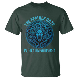 The Female Gaze Petrify The Patriarchy T Shirt Medusa Feminist TS11 Dark Forest Green Print Your Wear