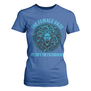 The Female Gaze Petrify The Patriarchy T Shirt For Women Medusa Feminist TS11 Royal Blue Print Your Wear
