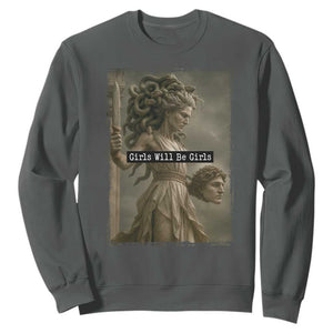 Girls Will Be Girls Medusa Feminist Sweatshirt Women's Right TS11 Dark Heather Print Your Wear