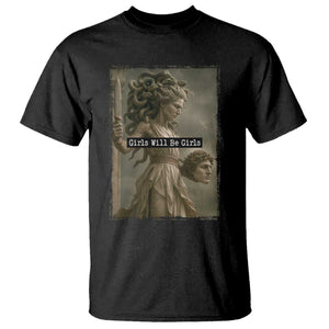Girls Will Be Girls Medusa Feminist T Shirt Women's Right TS11 Black Print Your Wear