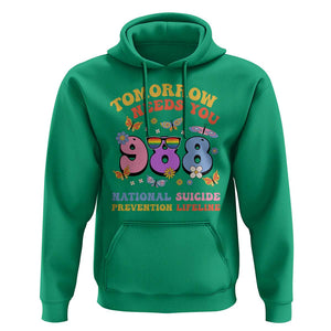 Suicide Prevention Hoodie Tomorrow Needs You Retro 988 National Suicide Prevention Lifeline TS11 Irish Green Print Your Wear