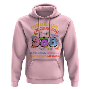 Suicide Prevention Hoodie Tomorrow Needs You Retro 988 National Suicide Prevention Lifeline TS11 Light Pink Print Your Wear