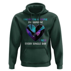 Suicide Prevention Awareness Hoodie I Wear Teal And Purple For Someone I Miss Every Single Day Heart TS11 Dark Forest Green Print Your Wear