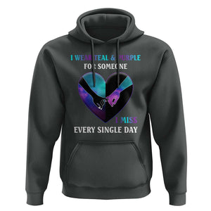 Suicide Prevention Awareness Hoodie I Wear Teal And Purple For Someone I Miss Every Single Day Heart TS11 Dark Heather Print Your Wear
