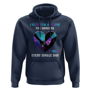 Suicide Prevention Awareness Hoodie I Wear Teal And Purple For Someone I Miss Every Single Day Heart TS11 Navy Print Your Wear