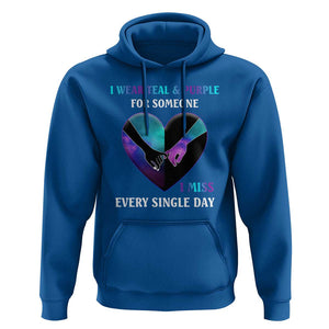 Suicide Prevention Awareness Hoodie I Wear Teal And Purple For Someone I Miss Every Single Day Heart TS11 Royal Blue Print Your Wear