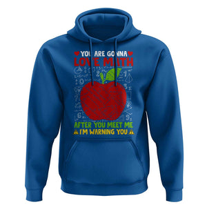 Funny Math Teacher Hoodie You Are Gonna Love Math After You Meet Me I'm Warning You TS11 Royal Blue Print Your Wear
