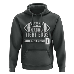 Football Hoodie I Love Big Sacks Tight Ends And A Strong D TS11 Dark Heather Print Your Wear