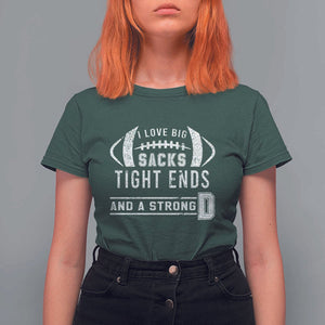 Football T Shirt For Women I Love Big Sacks Tight Ends And A Strong D TS11 Dark Forest Green Print Your Wear