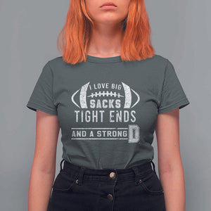 Football T Shirt For Women I Love Big Sacks Tight Ends And A Strong D TS11 Dark Heather Print Your Wear