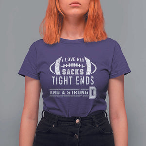 Football T Shirt For Women I Love Big Sacks Tight Ends And A Strong D TS11 Purple Print Your Wear