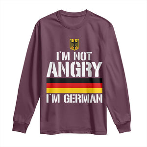 Funny I Am Not Angry I Am German Long Sleeve Shirt Germany Flag German American TS11 Maroon Print Your Wear