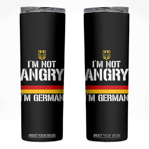 Funny I Am Not Angry I Am German Skinny Tumbler Germany Flag German American TS11 Black Print Your Wear
