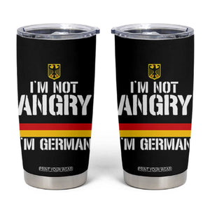 Funny I Am Not Angry I Am German Tumbler Cup Germany Flag German American TS11 Black Print Your Wear