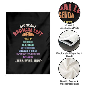 Big Scary Radical Left Agenda Garden Flag Funny Social Justice Activist