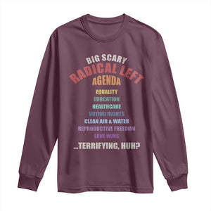 Big Scary Radical Left Agenda Long Sleeve Shirt Funny Social Justice Activist