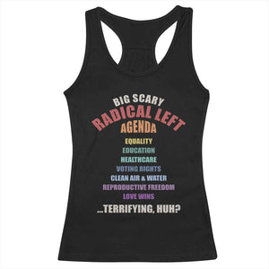 Big Scary Radical Left Agenda Racerback Tank Top Funny Social Justice Activist