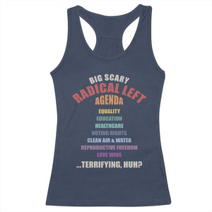 Big Scary Radical Left Agenda Racerback Tank Top Funny Social Justice Activist