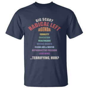 Big Scary Radical Left Agenda T Shirt Funny Social Justice Activist