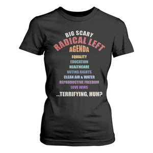 Big Scary Radical Left Agenda T Shirt For Women Funny Social Justice Activist