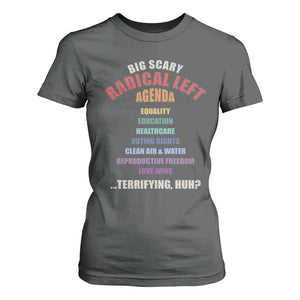 Big Scary Radical Left Agenda T Shirt For Women Funny Social Justice Activist