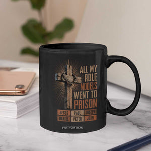 All My Role Model Went To Prison Funny Christian Coffee Mug Jesus Paul Joseph Daniel Peter John Bible Gospel