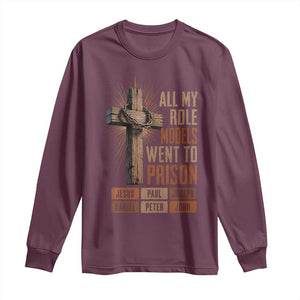 All My Role Model Went To Prison Funny Christian Long Sleeve Shirt Jesus Paul Joseph Daniel Peter John Bible Gospel