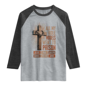 All My Role Model Went To Prison Funny Christian Raglan Shirt Jesus Paul Joseph Daniel Peter John Bible Gospel