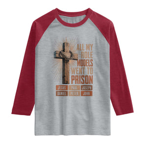 All My Role Model Went To Prison Funny Christian Raglan Shirt Jesus Paul Joseph Daniel Peter John Bible Gospel