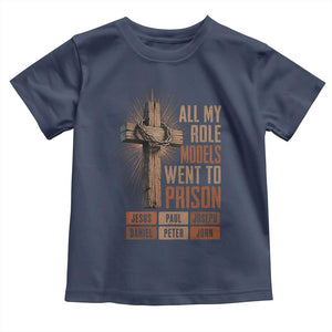 All My Role Model Went To Prison Funny Christian Toddler T Shirt Jesus Paul Joseph Daniel Peter John Bible Gospel