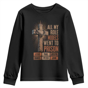 All My Role Model Went To Prison Funny Christian Youth Sweatshirt Jesus Paul Joseph Daniel Peter John Bible Gospel