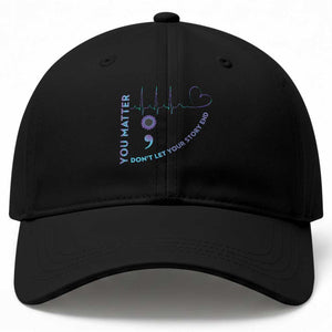 Suicide Prevention Awareness Baseball Cap You Matter Don't Let Your Story End Semicolon