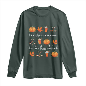 Thanksgiving Day Long Sleeve Shirt Tis The Season To Be Thankful Pumpkin Ice Hockey Maple Leaf TS11 Dark Forest Green Print Your Wear