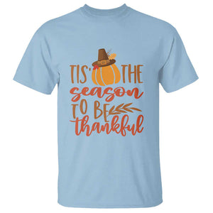 Thanksgiving Day T Shirt Tis The Season To Be Thankful Pumpkin Fall Season Pilgrim Hat TS11 Light Blue Print Your Wear