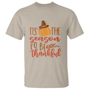 Thanksgiving Day T Shirt Tis The Season To Be Thankful Pumpkin Fall Season Pilgrim Hat TS11 Sand Print Your Wear