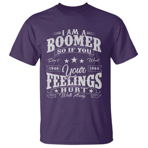 Funny I Am A Boomer T Shirt So If You Dont Want Your Feeling Hurt Walk Away TS11 Purple Print Your Wear