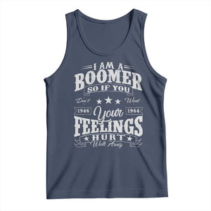 Funny I Am A Boomer Tank Top So If You Dont Want Your Feeling Hurt Walk Away TS11 Navy Print Your Wear