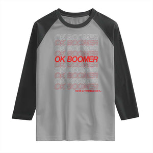Funny OK Boomer Raglan Shirt Gen Z Millennials Generation Meme Joke TS11 Sport Gray Black Print Your Wear