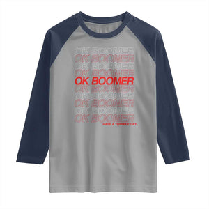 Funny OK Boomer Raglan Shirt Gen Z Millennials Generation Meme Joke TS11 Sport Gray Navy Print Your Wear