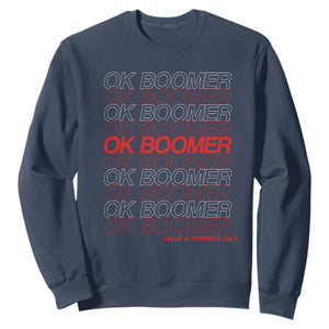 Funny OK Boomer Sweatshirt Gen Z Millennials Generation Meme Joke TS11 Navy Print Your Wear