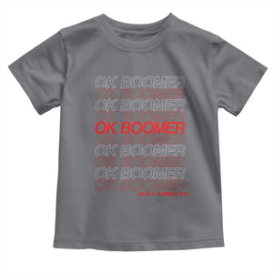 Funny OK Boomer Toddler T Shirt Gen Z Millennials Generation Meme Joke TS11 Charcoal Print Your Wear