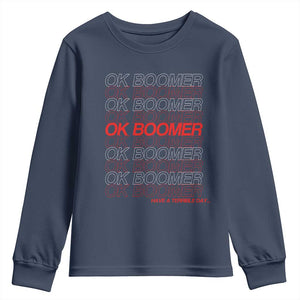 Funny OK Boomer Youth Sweatshirt Gen Z Millennials Generation Meme Joke TS11 Navy Print Your Wear