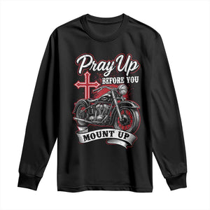Pray Up Before You Mount Up Long Sleeve Shirt Christian Biker Religious Faith TS11 Black Print Your Wear